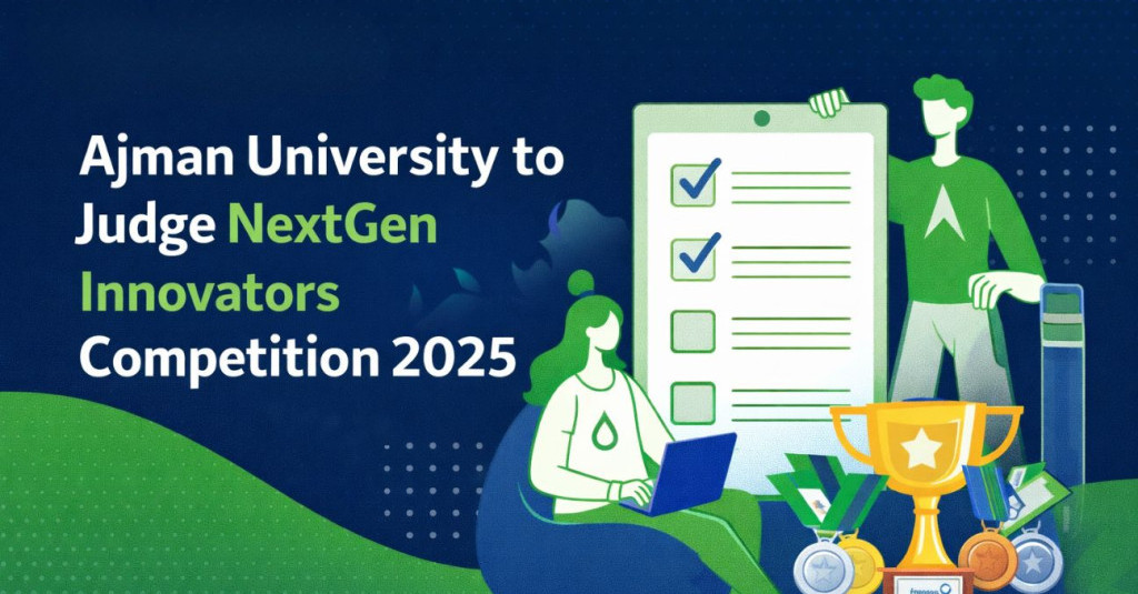 Ajman University Strengthens Youth Sustainability Leadership Through Judging Role in Ajman Sewerage NextGen Innovators Competition