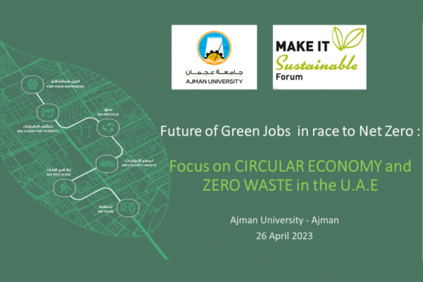 Ajman University Pioneers Green Jobs and Circular Economy Initiatives in UAE’s Race to Net Zero